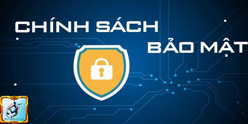 Chính Sách Bảo Mật Bongdaso An Toàn Cho Người Truy Cập