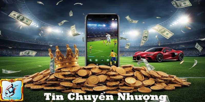 Chuyển Nhượng Bongdaso – Bom Tấn Bóng Đá Trong Tầm Tay