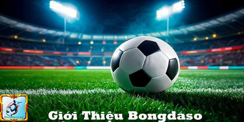 Giới Thiệu Bongdaso: Thông Tin Chi Tiết Về Website Bóng Đá