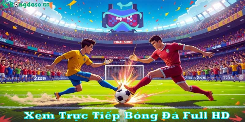 Xem trực tiếp bóng đá full hd
